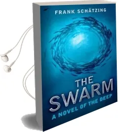 The Swarm: A Novel of the Deep Audiobook download free by Frank Schätzing