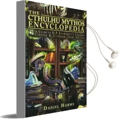 The Cthulhu Mythos Encyclopedia: A Guide to h. p. Lovecraft'S Universe Audiobook download free by Daniel Harms
