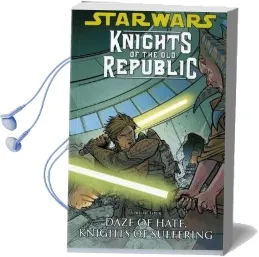 Star Wars - Knights of the old Republic: Daze of Hate, Knights of Suffering v. 4 Audiobook download free by Bong Dazo