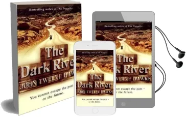 The Dark River: Conspiracy Thriller Audiobook download free by John Twelve Hawks