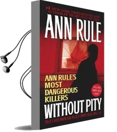 Without Pity: Ann Rule'S Most Dangerous Killers Audiobook download free by Ann Rule