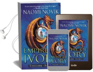 Empire of Ivory: Temeraire bk. 4 Audiobook download free by Naomi Novik