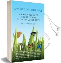A World of Difference: An Anthology of Short Stories From Five Continents Audiobook download free by Lynda Prescott