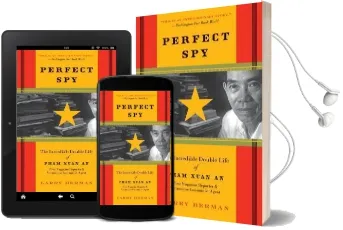 Perfect spy: The Incredible Double Life of Pham Xuan an, Time Magazine Reporter and Vietnamese Communist Agent Audiobook download free by Larry Berman