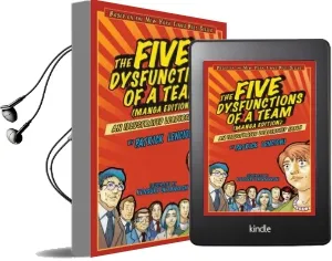 The Five Dysfunctions of a Team: An Illustrated Leadership Fable Manga Edition Audiobook download free by Patrick M. Lencioni