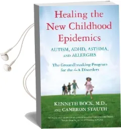 Healing the new Childhood Epidemics Audiobook download free by Dr Kenneth Bock M.D.