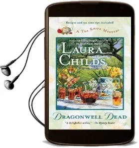 Dragonwell Dead: A tea Shop Mystery Book 8 Audiobook download free by Laura Childs