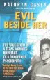 Audiobook Evil Beside her: The True Story of a Texas Woman'S Marriage to a Dangerous Psychopath author Kathryn Casey