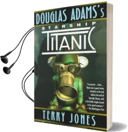 Starship Titanic: A Novel Audiobook download free by Douglas Adams