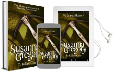 To Kill or Cure: The Thirteenth Chronicle of Matthew Bartholomew Audiobook download free by Susanna Gregory
