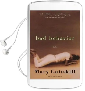 Bad Behavior: Stories Audiobook download free by Mary Gaitskill