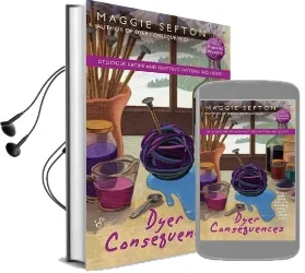 Dyer Consequences Audiobook download free by Maggie Sefton