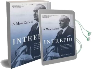 Man Called Intrepid: The Incredible Wwii Narrative of the Hero Whose spy Network and Secret Diplomacy Changed the Course of History Audiobook download free by William Stevenson