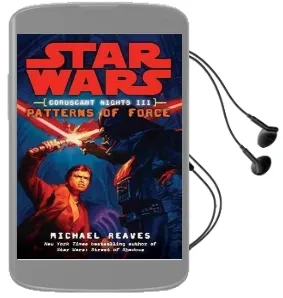 Patterns of Force: Star Wars Legends (Coruscant Nights, Book Iii) Audiobook download free by Michael Reaves