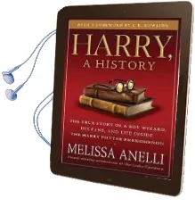 Harry, a History: The True Story of a boy Wizard, his Fans, and Life Inside the Harry Potter Phenomenon Audiobook download free by Melissa Anelli
