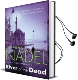 River of the Dead (Inspector Ikmen Mystery 11): A Chilling Murder Mystery set Across Istanbul Audiobook download free by Barbara Nadel