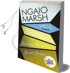 Opening Night / Spinsters in Jeopardy / Scales of Justice Audiobook download free by Ngaio Marsh