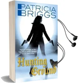 Hunting Ground: Alpha and Omega: Book 2 Audiobook download free by Patricia Briggs