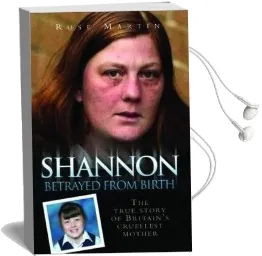 Shannon: The True Story of Britain'S Cruellest Mother Audiobook download free by Rose Martin