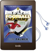 Football Academy: Free Kick Audiobook download free by Tom Palmer