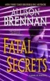 Audiobook Fatal Secrets: A Novel of Suspense author Allison Brennan