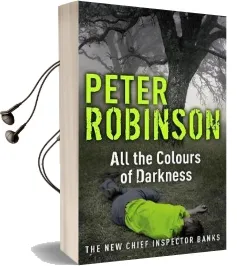 All the Colours of Darkness: Dci Banks 18 Audiobook download free by Peter Robinson