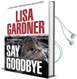 Say Goodbye: An fbi Profiler Novel Audiobook download free by Lisa Gardner