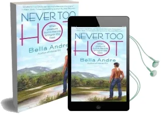 Never too hot Audiobook download free by Bella Andre