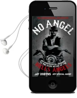 No Angel: My Undercover Journey to the Dark Heart of the Hells Angels Audiobook download free by Jay Dobyns