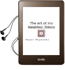 The art of my Neighbor Totoro Audiobook download free by Hayao Miyazaki