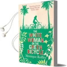 The White Woman on the Green Bicycle Audiobook download free by Monique Roffey