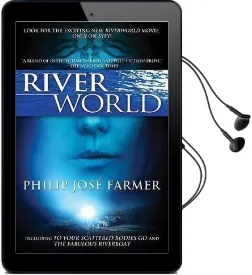 Riverworld: Including to Your Scattered Bodies go & the Fabulous Riverboat Audiobook download free by Philip Jose Farmer