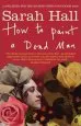 Audiobook How to Paint a Dead man author Sarah Hall
