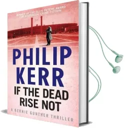 If the Dead Rise not: Bernie Gunther Thriller 6 Audiobook download free by Philip Kerr