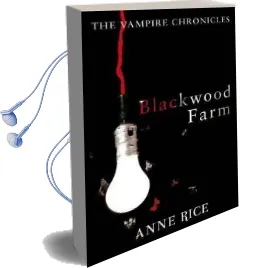 Blackwood Farm: The Vampire Chronicles 9 (Paranormal Romance) Audiobook download free by Anne Rice