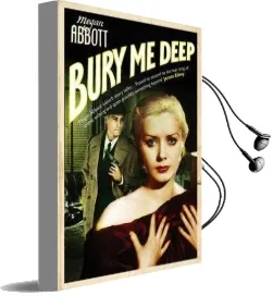 Bury me Deep: A Timeless Portrait of the Dark Side of Desire ... Audiobook download free by Megan Abbott