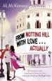 Audiobook From Notting Hill With Love . . . Actually author Ali Mcnamara