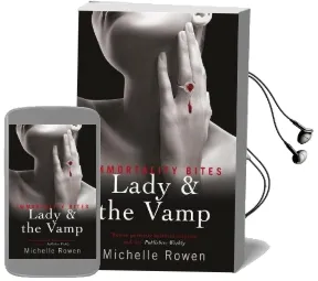 Lady & the Vamp: An Immortality Bites Novel Audiobook download free by Michelle Rowen