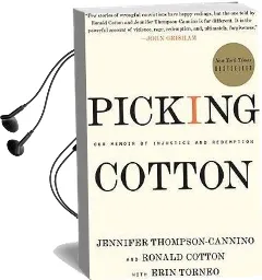 Picking Cotton: Our Memoir of Injustice and Redemption Audiobook download free by Jennifer Thompson Cannino
