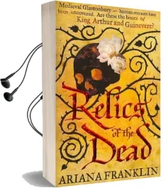 Relics of the Dead: Mistress of the art of Death, Adelia Aguilar Series 3 Audiobook download free by Ariana Franklin