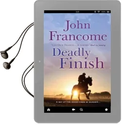 Deadly Finish: A Fresh and Exhilarating Racing Thriller of Suspicion and Secrets Audiobook download free by John Francome
