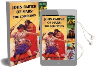 John Carter of Mars: The Collection - a Princess of Mars; the Gods of Mars; the Warlord of Mars; Thuvia, Maid of Mars; the Chessmen of Mars Audiobook download free by Edgar Rice Burroughs