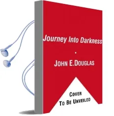 Journey Into Darkness Audiobook download free by John Douglas