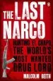 Audiobook The Last Narco: Hunting el Chapo, the World'S Most-Wanted Drug Lord author Malcolm Beith