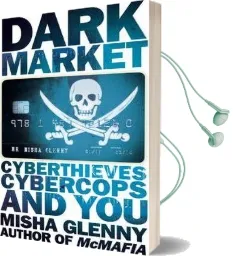 Darkmarket Audiobook download free by Misha Glenny
