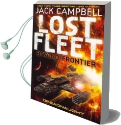 Lost Fleet: Beyond the Frontier - Dreadnaught Book 1 Audiobook download free by Jack Campbell