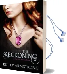 The Reckoning: Number 3 in Series Audiobook download free by Kelley Armstrong