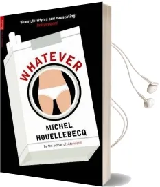 Whatever Audiobook download free by Michel Houellebecq