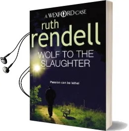Wolf to the Slaughter: (A Wexford Case) Audiobook download free by Ruth Rendell