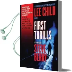 First Thrills: High-Octane Stories From the Hottest Thriller Authors Audiobook download free by International Thriller Writers